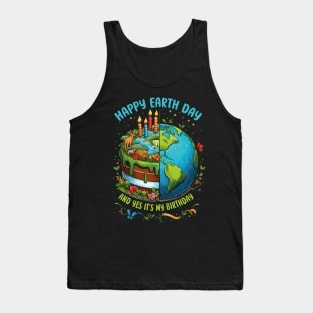 Happy Earth Day It's My Birthday Cute Born On Earth Day 2024 Tank Top